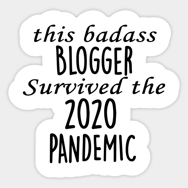 This Badass Blogger Survived The 2020 Pandemic Sticker by divawaddle